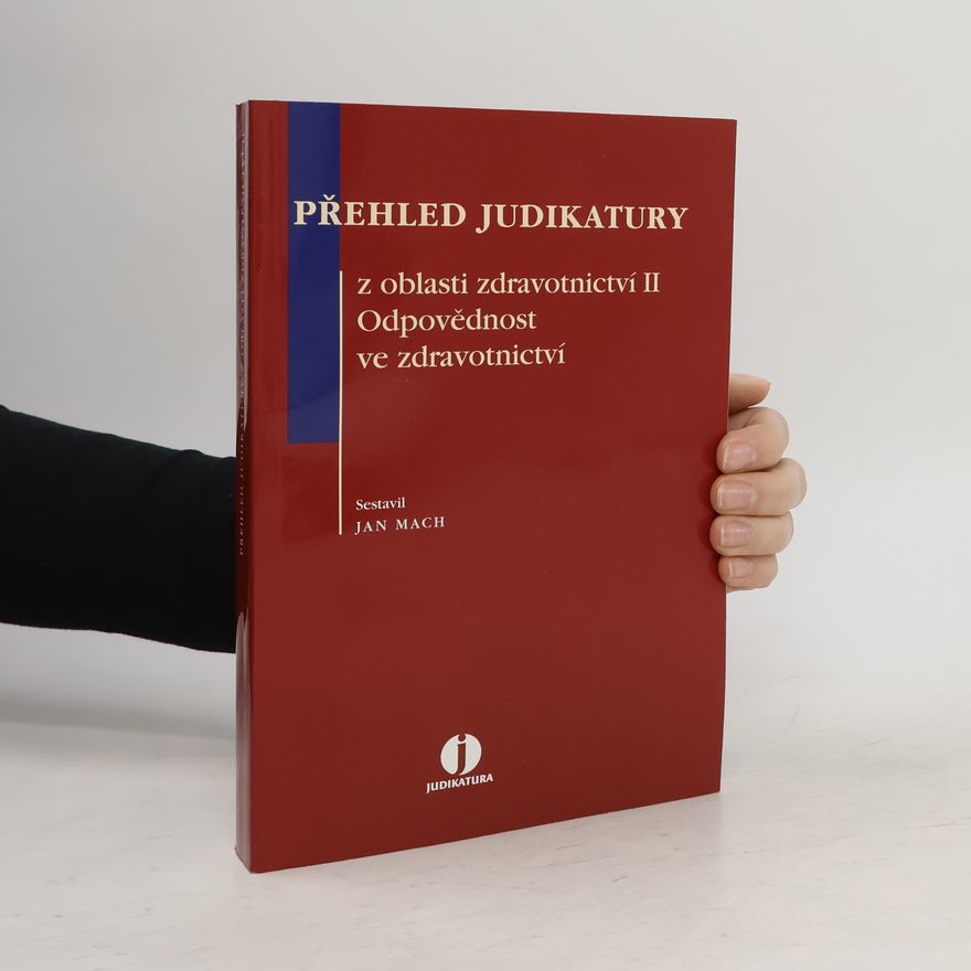 Jan Mach Přehled judikatury z oblasti zdravotnictví II