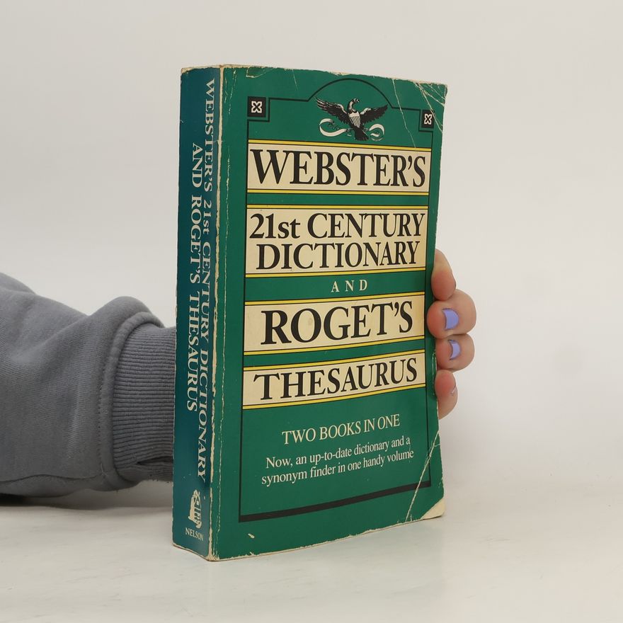 Noah Webster Webster's 21st Century Dictionary and Roget's Thesaurus