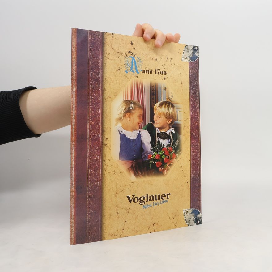 Autorenkollektiv Anno 1700. Voglauer Möbel fürs Leben