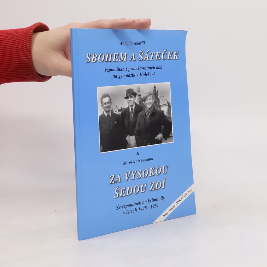Antonín Andrlík Sbohem a šáteček. Za vysokou šedou zdí