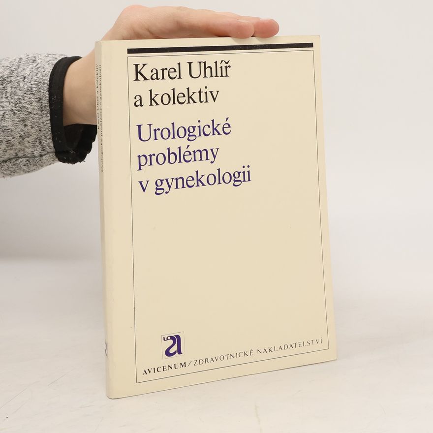 Karel Uhlíř Urologické problémy v gynekologii