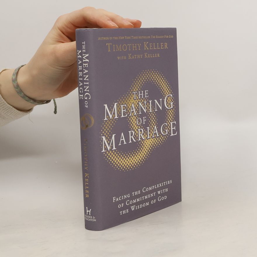Timothy J. Keller The Meaning of Marriage