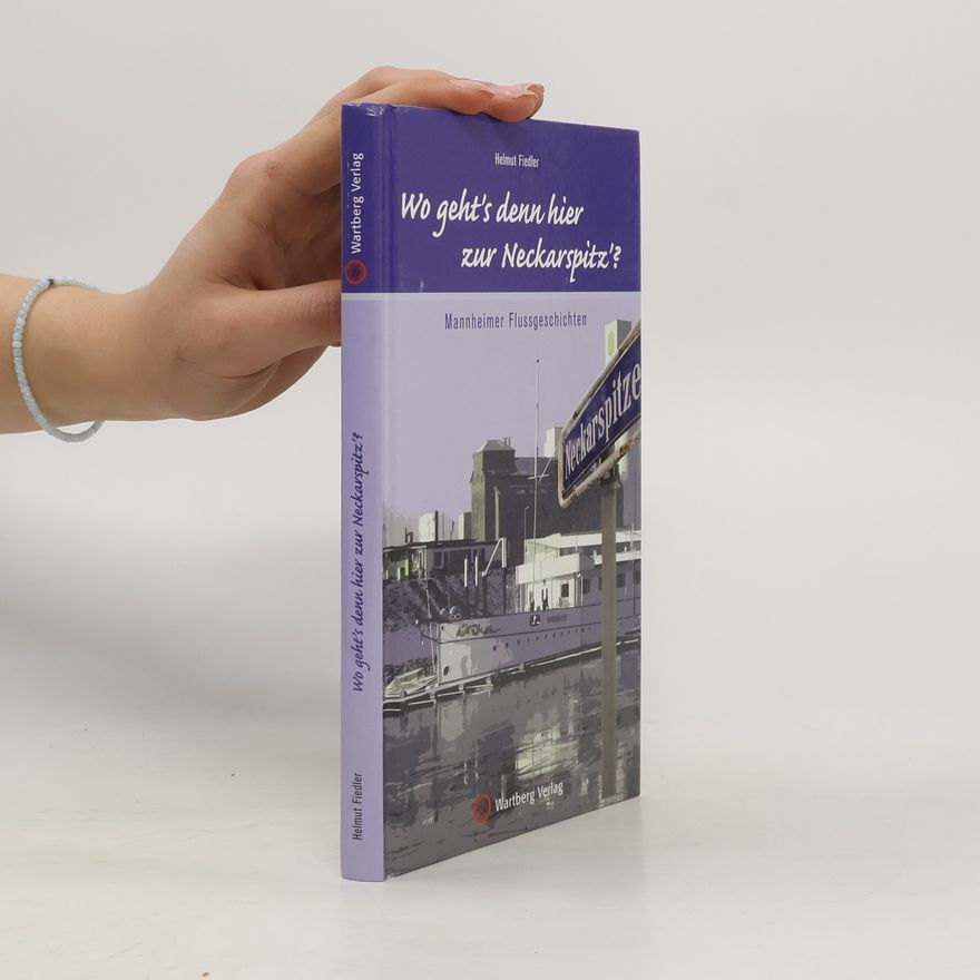 Helmut Fiedler "Wo geht's denn hier zur Neckarspitz'?"