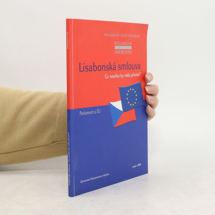 Kolektiv autorů Lisabonská smlouva - Co nového by měla přinést?