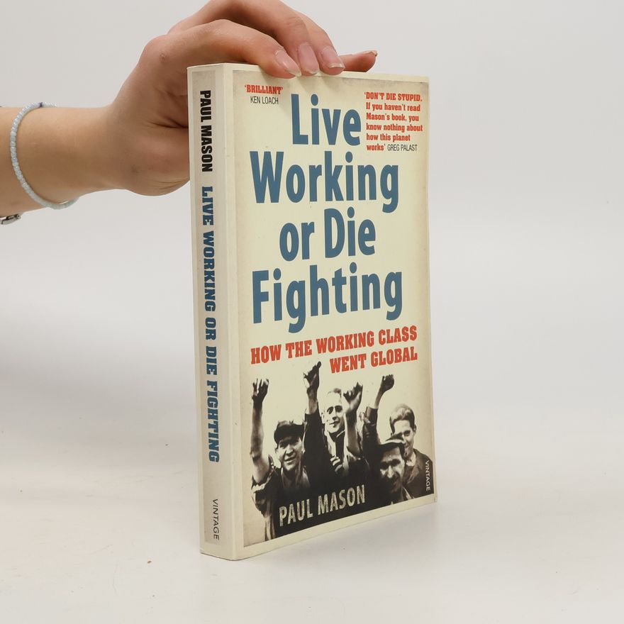 Paul Mason Live Working or Die Fighting