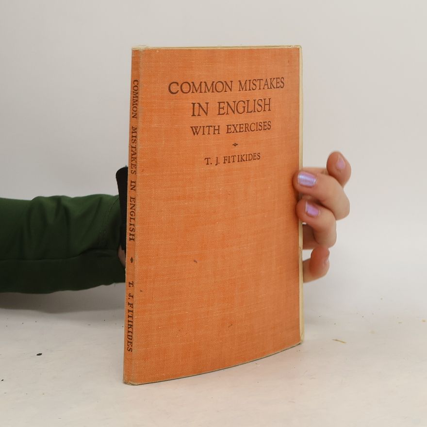 T. J. Timothy J. Fitikides Common Mistakes in English with Exercises