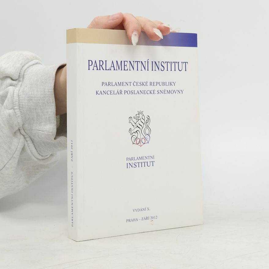Kolektiv autorů Parlamentní institut. Vydání X. Září 2012