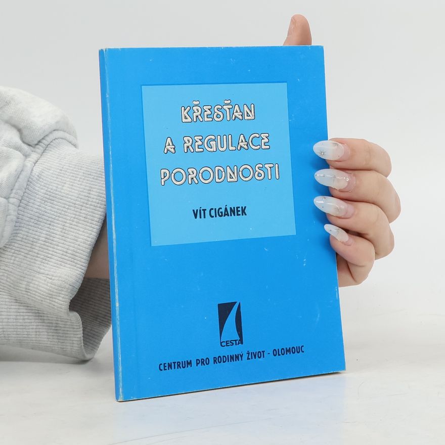 Vít Cigánek Křesťan a regulace porodnosti