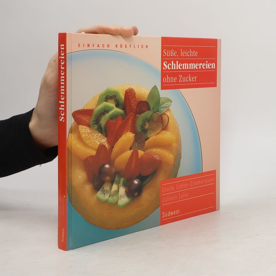 Gisela Lübbe-Zimmermann Süsse leichte Schlemmereien ohne Zucker