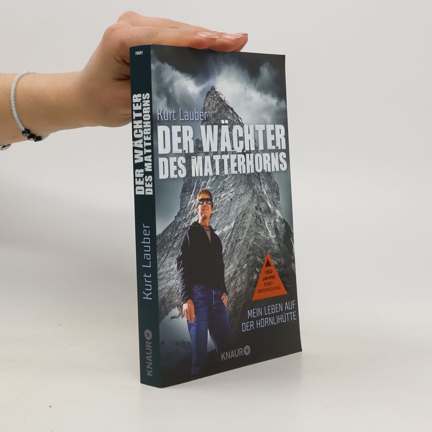 Kurt Lauber Der Wächter des Matterhorns