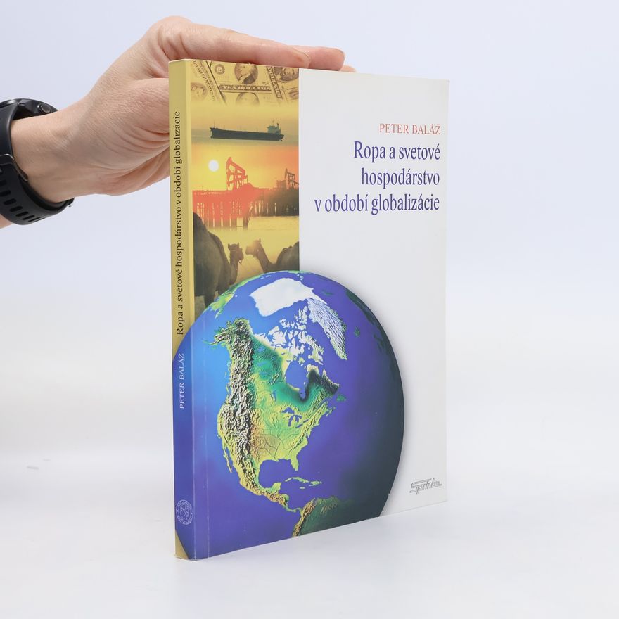 Peter Baláž Ropa a svetové hospodárstvo v období globalizácie