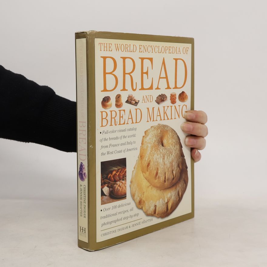 Jennie Shapter The World Encyclopedia of Bread and Bread Making