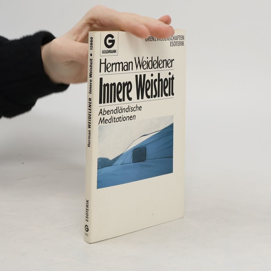 Herman Weidelener Innere Weisheit