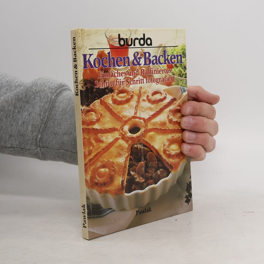 Autorenkollektiv Kochen & Backen. Einfaches und Raffiniertes Schritt für Schritt fotografiert