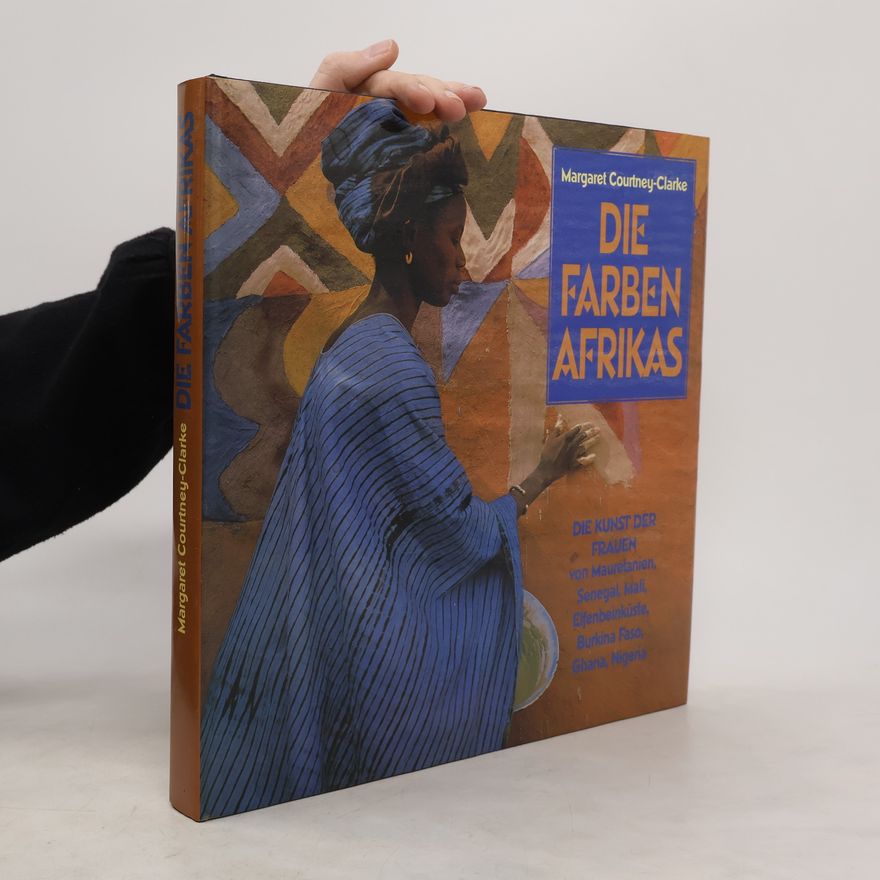 Margaret Courtney-Clarke Die Farben Afrikas