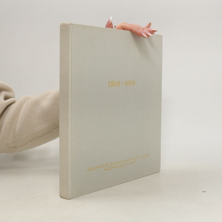 Autorenkollektiv Allgemeine Baugesellschaft - A. Porr. Aktiengesellschaft. 1869-1959