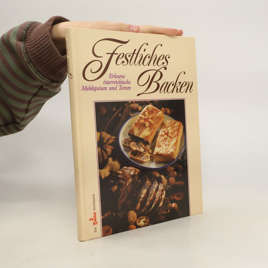 Kolektiv autorů Festliches Backen. Erlesene österreichische Mehlspeisen und Torten
