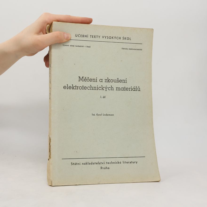Karel Liedermann Měření a zkoušení elektrotechnických materiálů I.