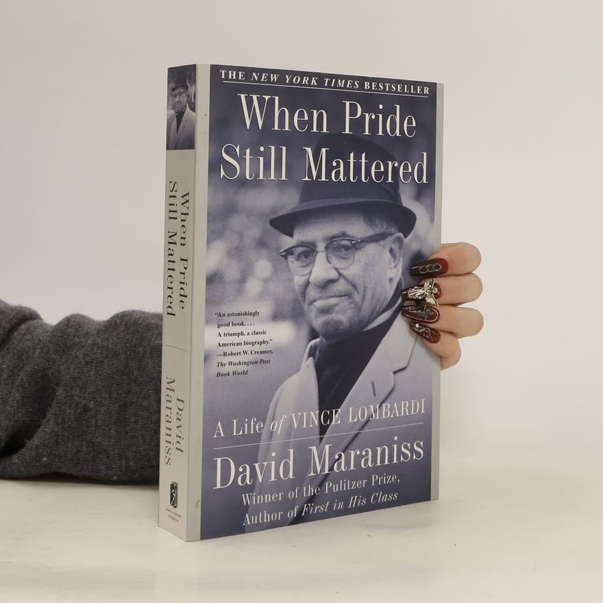 David Maraniss When pride still mattered. A life of Vince Lombardi