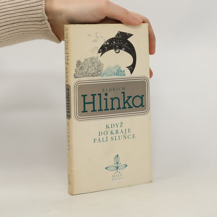 Bedřich Hlinka Když do kraje pálí slunce