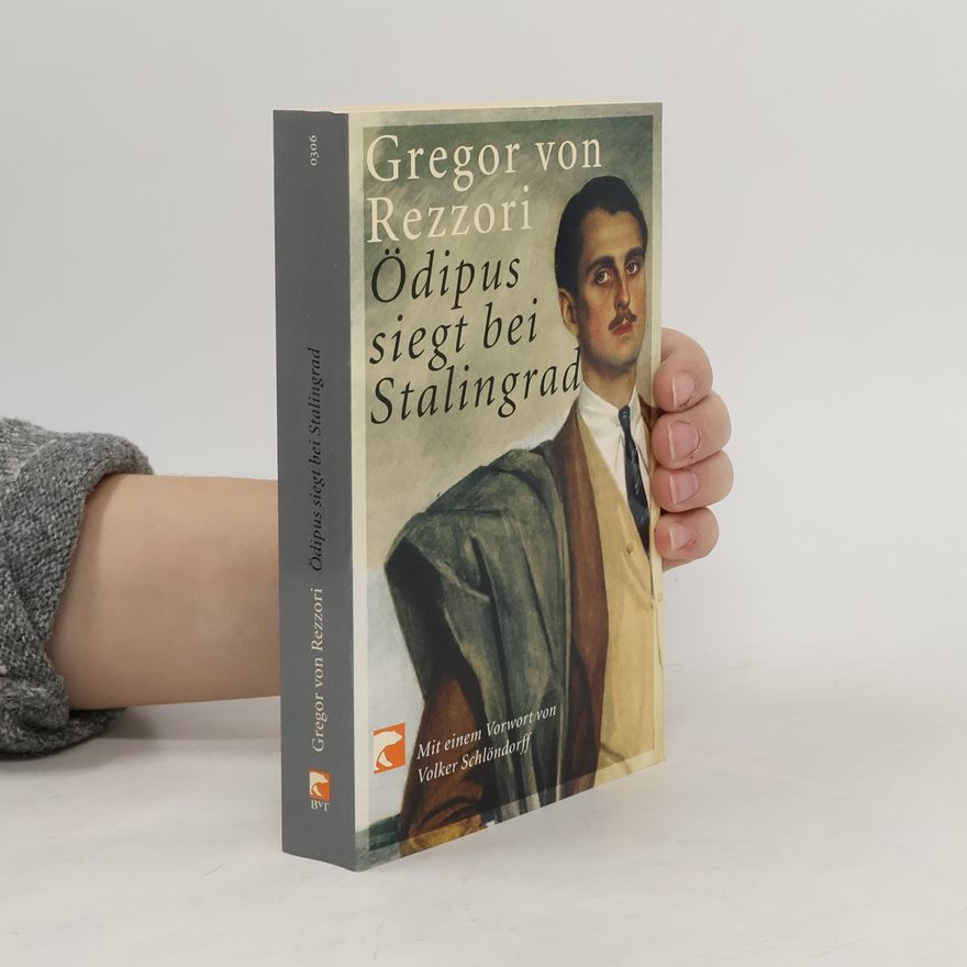 Gregor von Rezzori Ödipus siegt bei Stalingrad