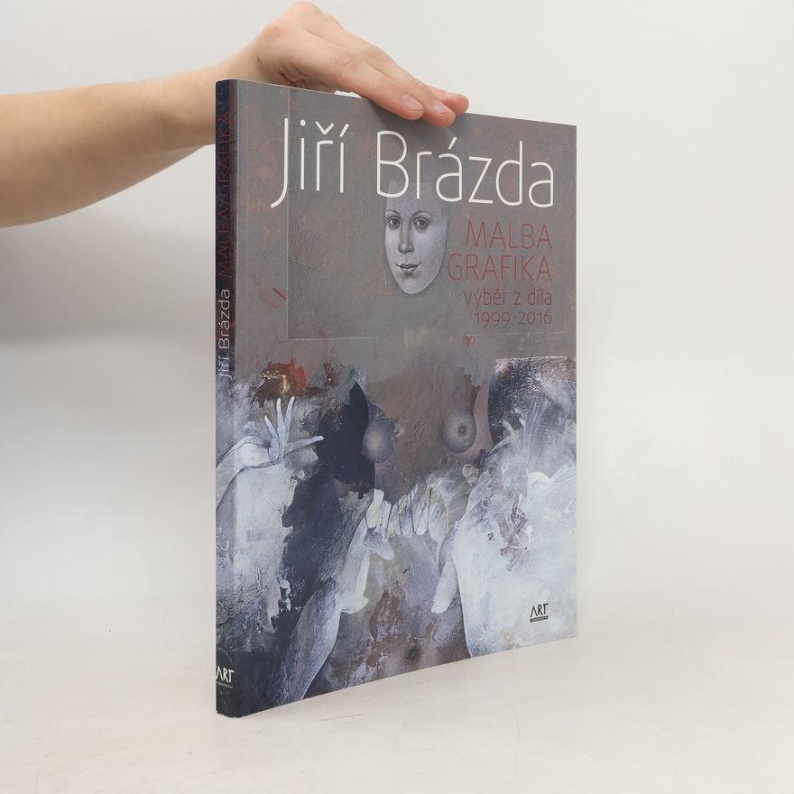 Karel Žižkovský Jiří Brázda : malba, grafika : výběr z díla 1999-2016
