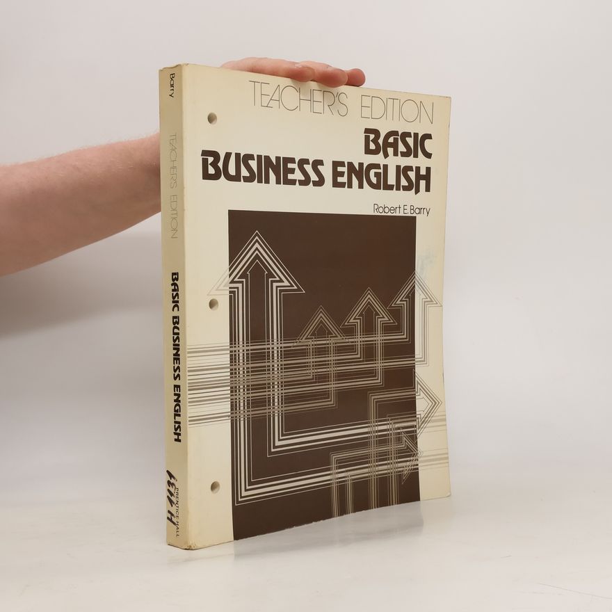 Robert E. Barry Basic Business English. Teacher's edition