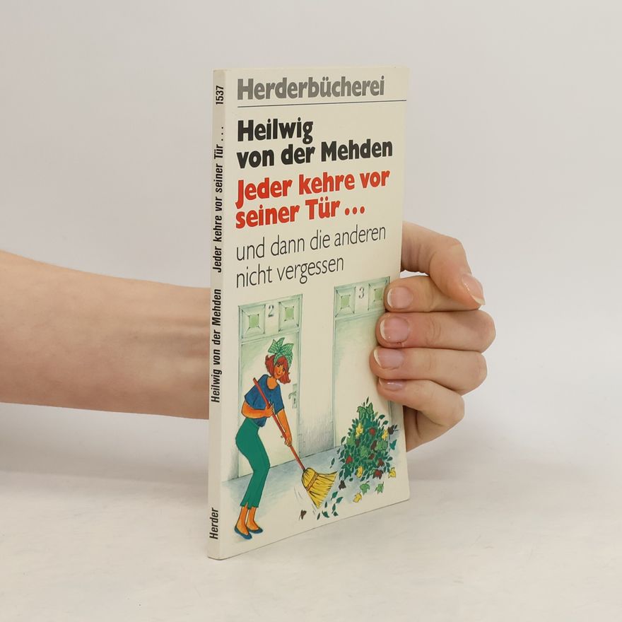 Heilwig von der Mehden Jeder kehre vor seiner Tür ...