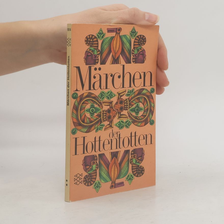 Ulrich Benzel Märchen, Sagen und Fabeln der Hottentotten und Kaffern