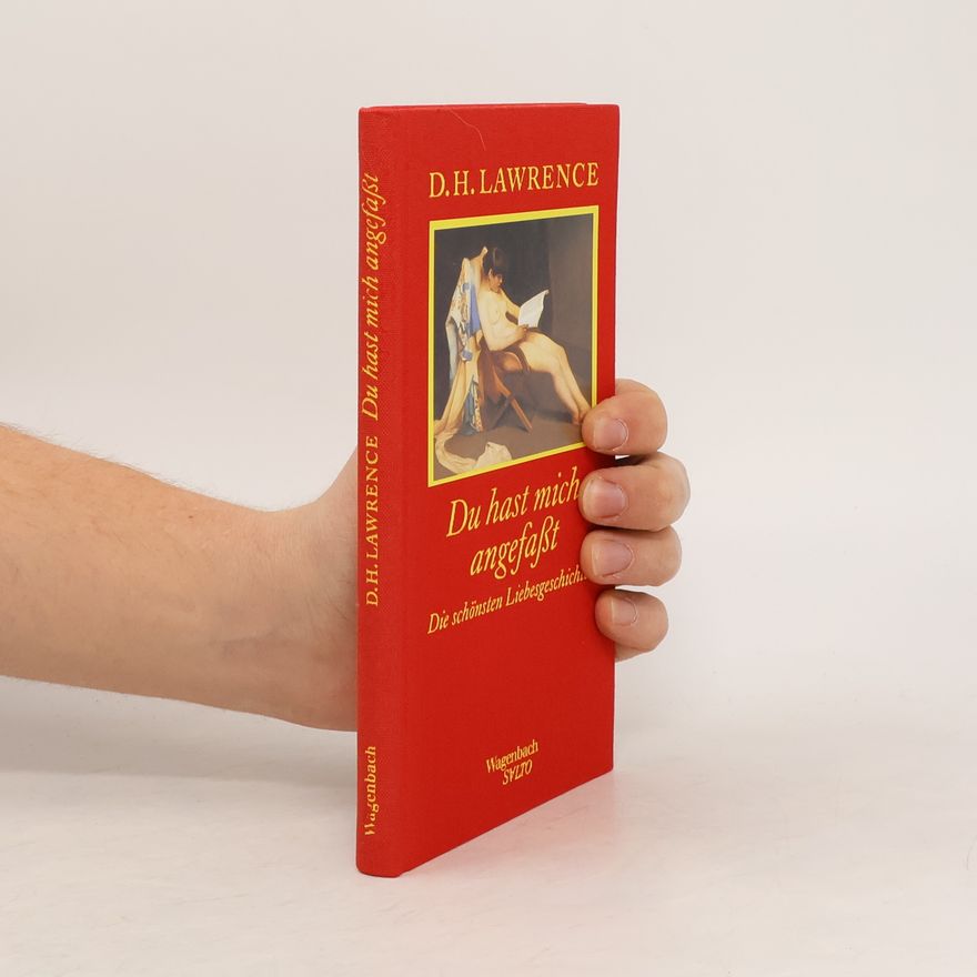 D. H. Lawrence Du hast mich angefaßt