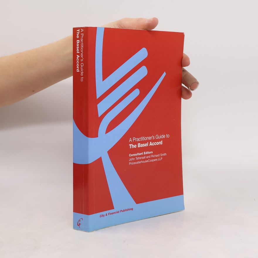 John Tattersall A Practitioner's Guide to the Basel Accord