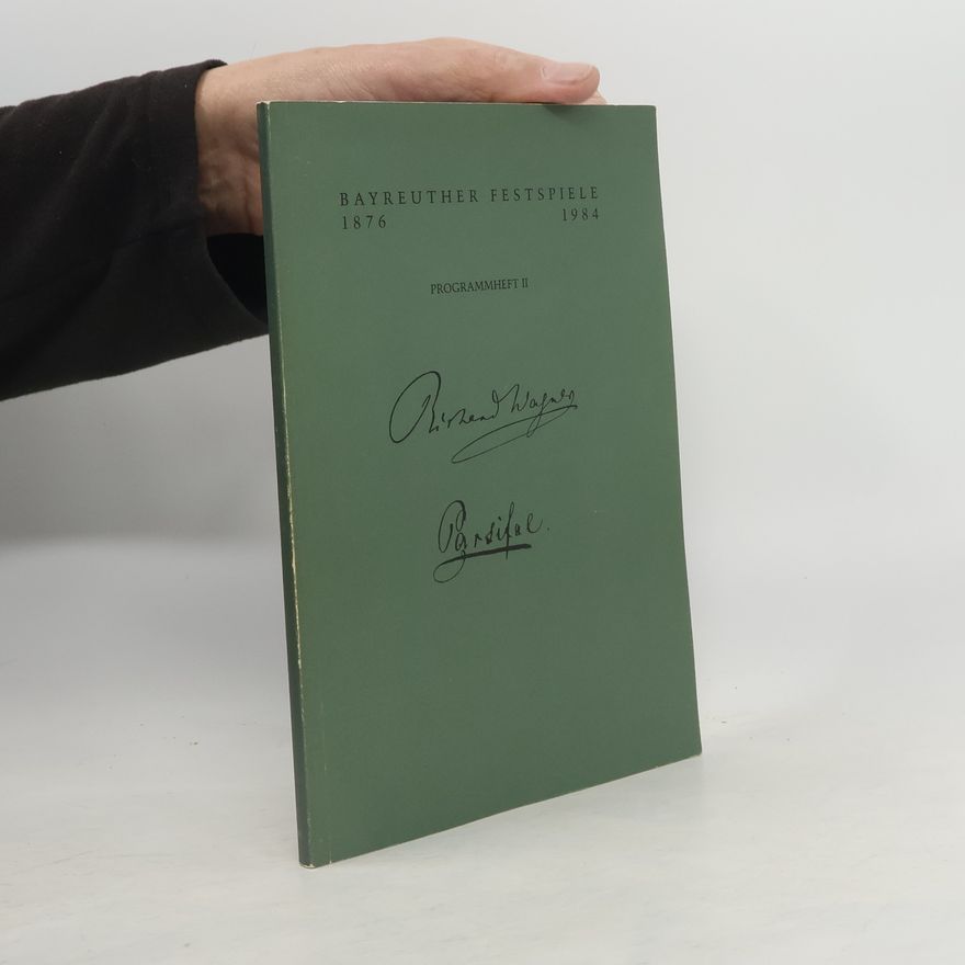 Autorenkollektiv Parsifal. Bayreuther Festspiele 1876-1984. Programmheft II