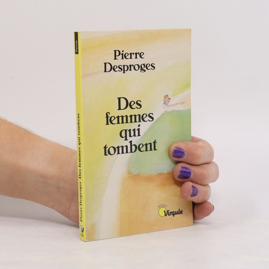 Pierre Desproges Des Femmes qui tombent