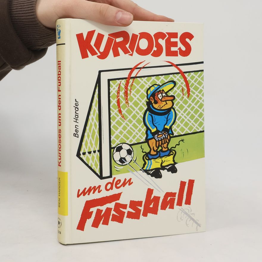 Ben Harder Kurioses um den Fußball