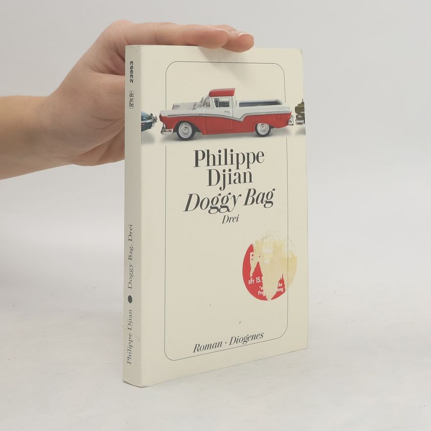 Philippe Djian Doggy Bag. Drei
