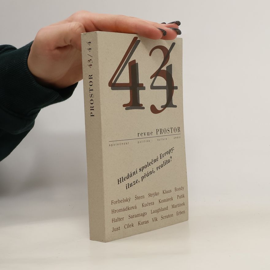 Milan Hanuš Revue Prostor 43-44. Číslo 3 a 4. Ročník 1999. Hledání společné Evropy. Iluze, přání, realita?
