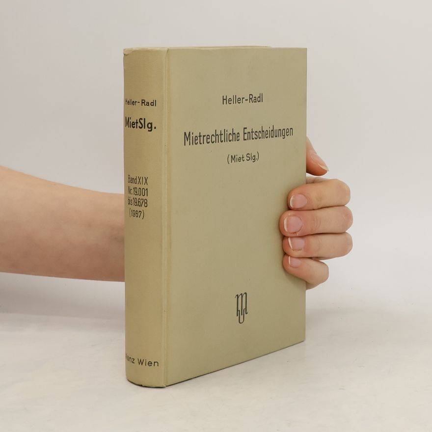 Viktor Heller Mietrechtliche Entscheidungen. Band XIX, Nr. 19.001, bis 19.678 (1967)
