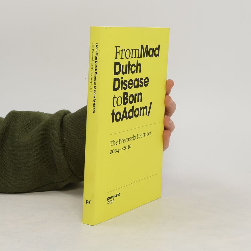 Kolektiv autorů From Mad Dutch Disease to Born to Adorn