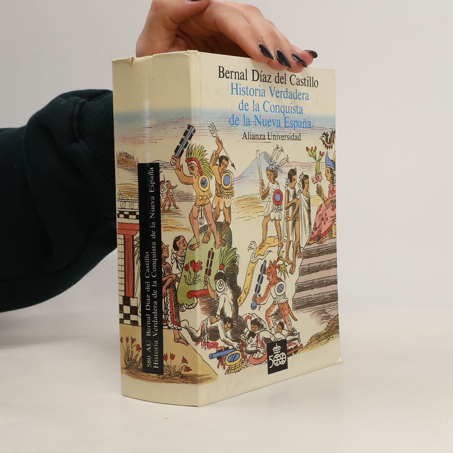 Bernal Díaz del Castillo Historia Verdadera de la Conquista de la Nueva España