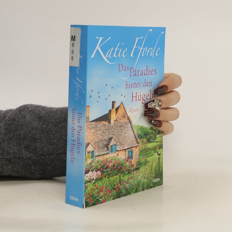 Katie Fforde Das Paradies hinter den Hügeln