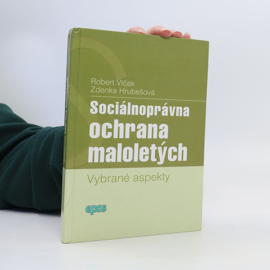 Zdenka Hrubešová Sociálnoprávna ochrana maloletých : vybrané aspekty