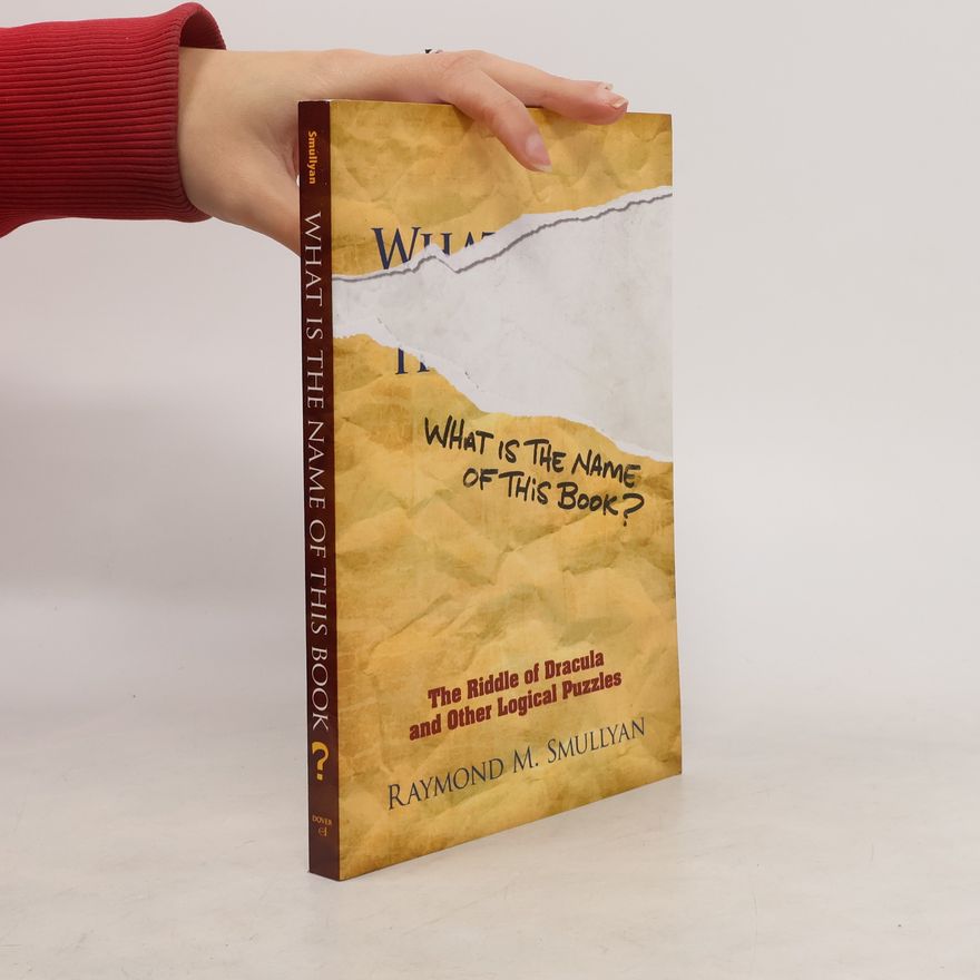 Raymond Smullyan What is the Name of This Book?