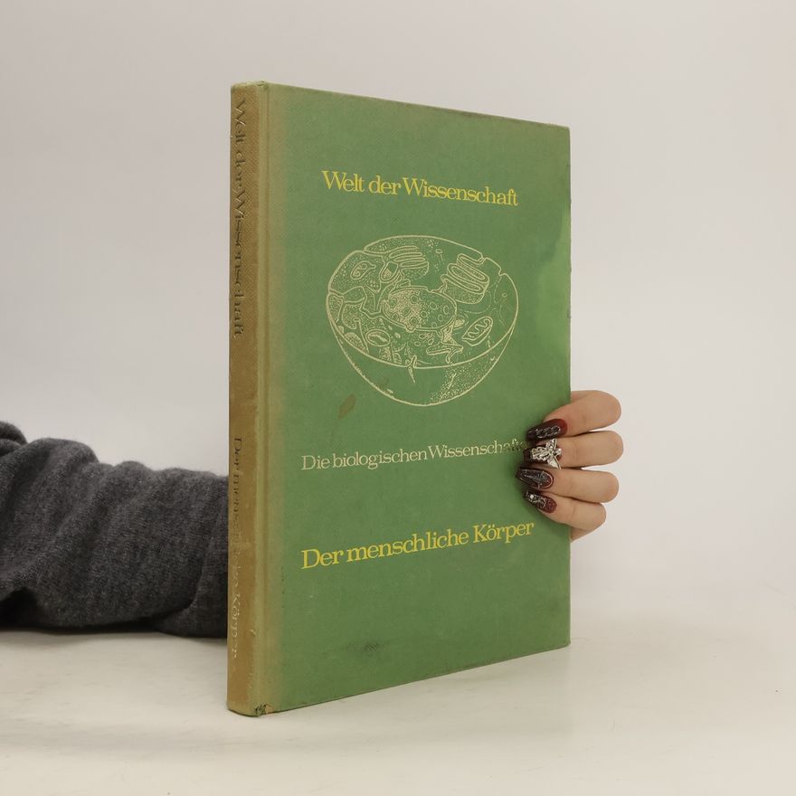 Collectif d'auteurs Die biologischen Wissenschaften. Der menschliche Körper