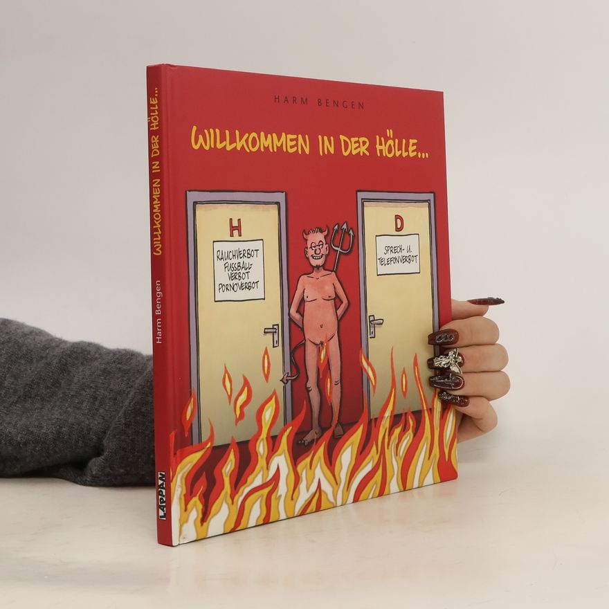 Harm Bengen Willkommen in der Hölle ...