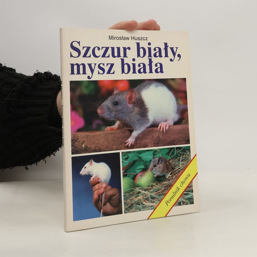 Mirosław Huszcz Szczur biały, mysz biała