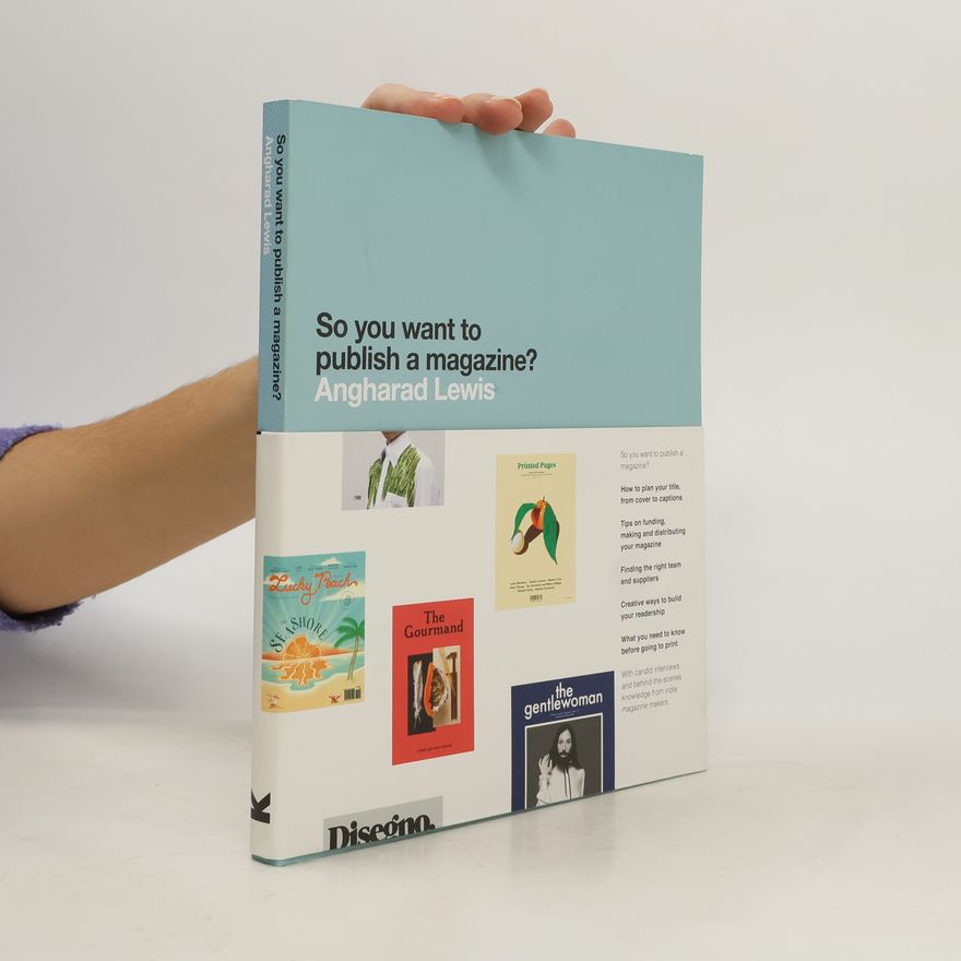 Angharad Lewis So You Want to publish a magazine?