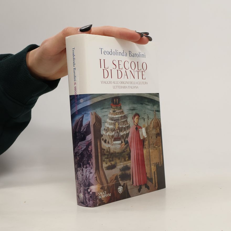 Teodolinda Barolini Il secolo di Dante