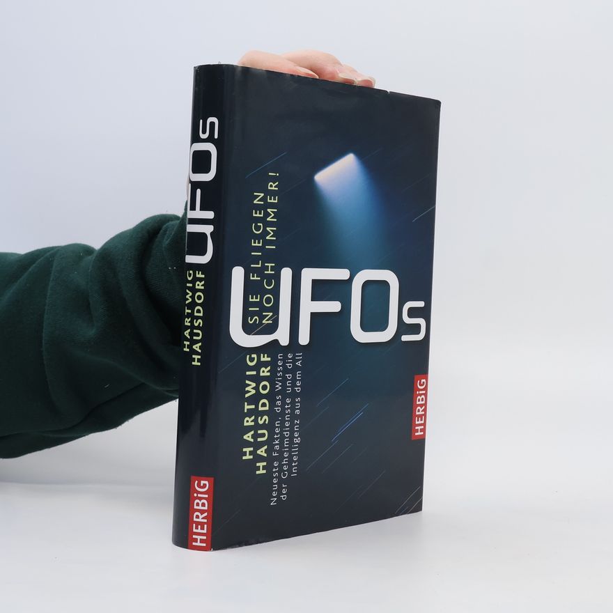 Hartwig Hausdorf UFOs - sie fliegen noch immer