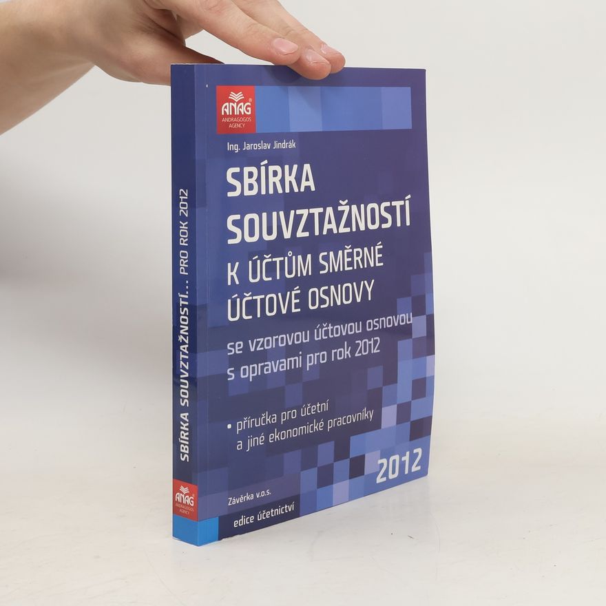 Jaroslav Jindrák Sbírka souvztažností k účtům směrné účtové osnovy 2012