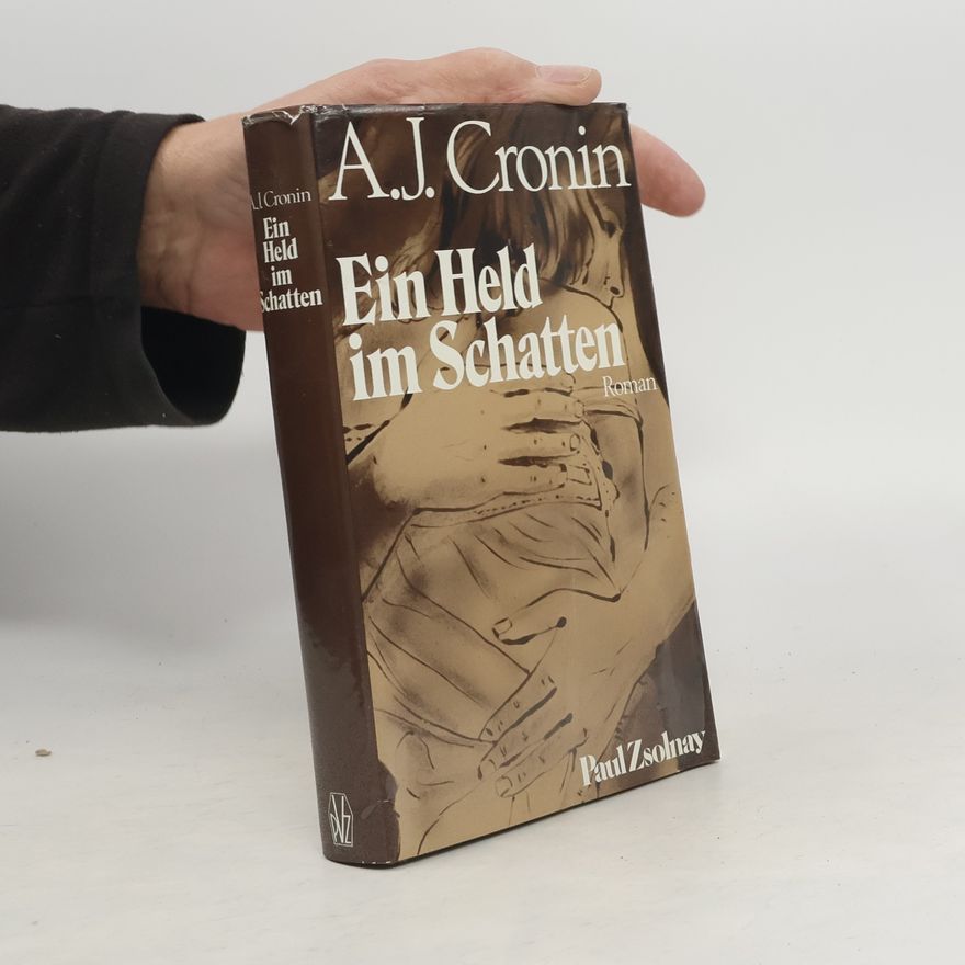 Archibald Joseph Cronin Ein Held im Schatten